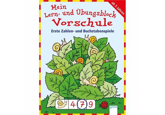 Arena Mein Lern und Übungsblock Vorschule Erste Zahlen- und Buchstabenspiele