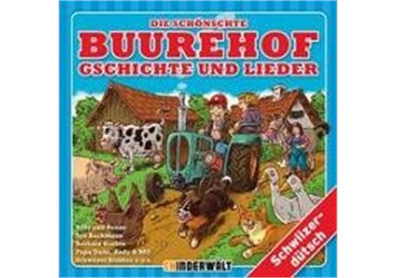 Chinderwält Die schönschte Buurehof Gschichte und Lieder