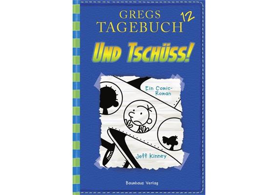 Gregs Tagebuch Band 12 - Und Tschüss!