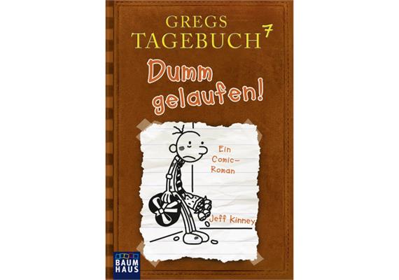 Gregs Tagebuch Band 7 - Dumm gelaufen!