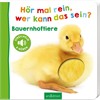 Hör mal rein, wer kann das sein? – Bauernhoftiere