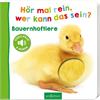 Hör mal rein, wer kann das sein? – Bauernhoftiere