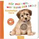 Hör mal rein, wer kann das sein? Kuschelige Tiere