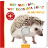 Hör mal rein, wer kann das sein? – Natur