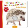 Hör mal rein, wer kann das sein? – Natur