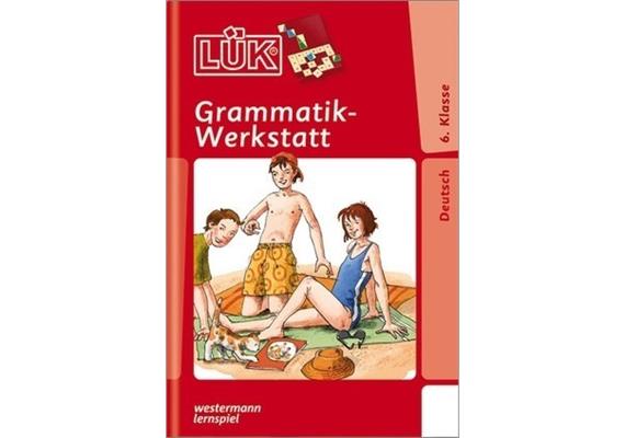 LÜK - LÜK Grammatik-Werkstatt 6. Kl.