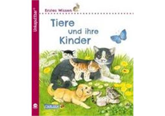 Unkaputtbar 1: Erstes Wissen: Tiere und ihre Kinder