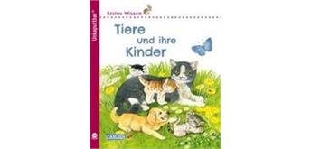 Unkaputtbar 1: Erstes Wissen: Tiere und ihre Kinder