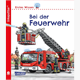 Unkaputtbar 7: Erstes Wissen: Bei der Feuerwehr
