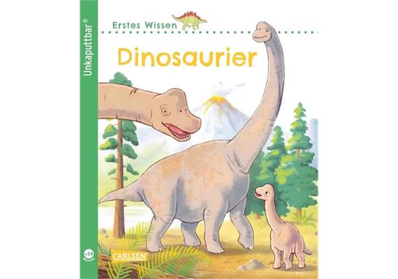 Unkaputtbar: Erstes Wissen: Dinosaurier