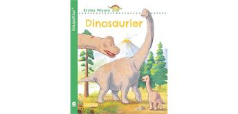 Unkaputtbar: Erstes Wissen: Dinosaurier