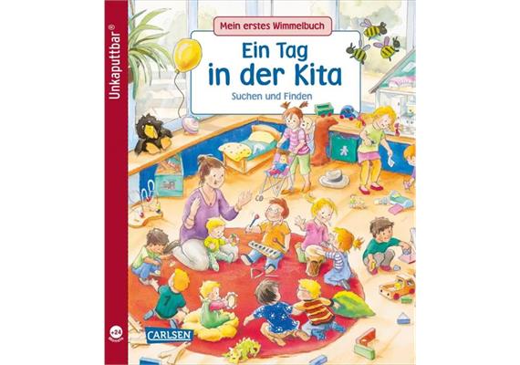 Unkaputtbar: Mein erstes Wimmelbuch: Ein Tag in der Kita