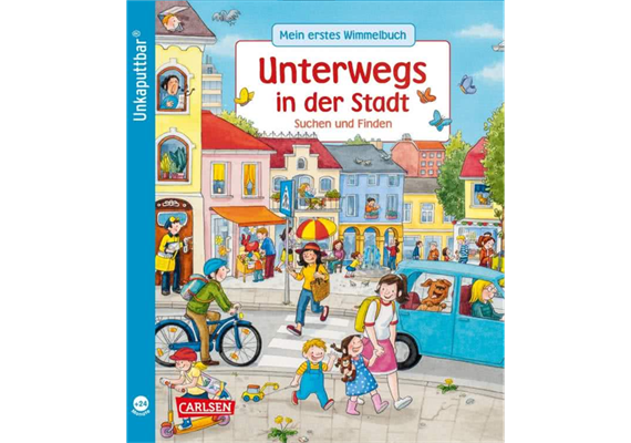 Unkaputtbar: Mein erstes Wimmelbuch: Unterwegs in der Stadt